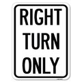 Signmission Right Turn Only Heavy-Gauge Aluminum Rust Proof Parking Sign, 18" x 24", A-1824-22974 A-1824-22974